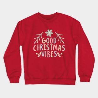 Good Christmas Vibes - Hippie Style Crewneck Sweatshirt